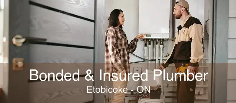 Bonded & Insured Plumber Etobicoke - ON