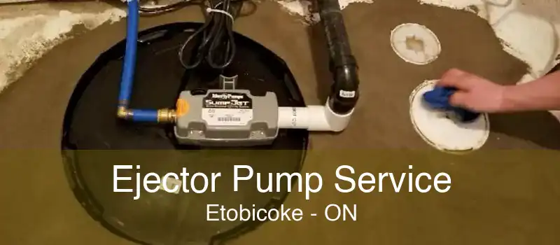 Ejector Pump Service Etobicoke - ON