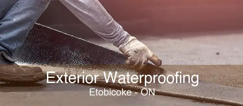 Exterior Waterproofing Etobicoke - ON