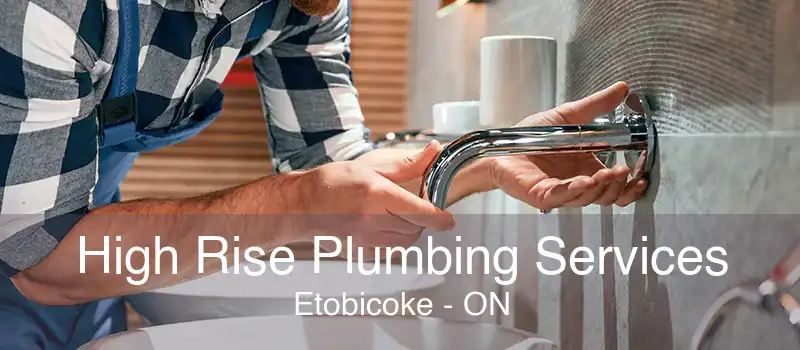 High Rise Plumbing Services Etobicoke - ON