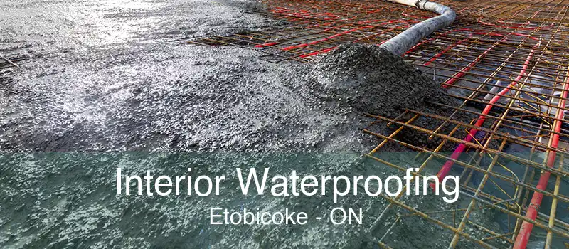 Interior Waterproofing Etobicoke - ON