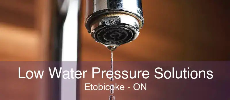 Low Water Pressure Solutions Etobicoke - ON