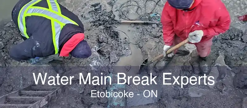 Water Main Break Experts Etobicoke - ON