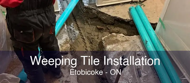 Weeping Tile Installation Etobicoke - ON